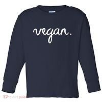 VEGAN Writing Statement Present Simple Eco Men Women Toddler Long Sleeve Shirt thumb 0