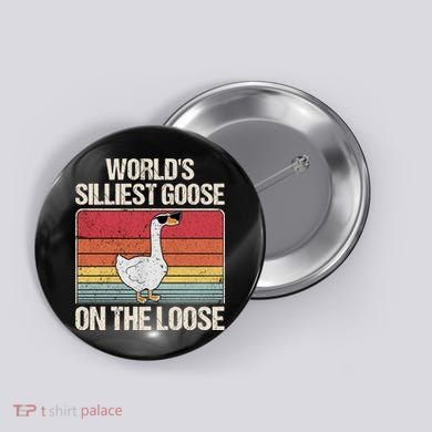 Vintage Worlds Silliest Goose On The Loose Funny Saying Button
