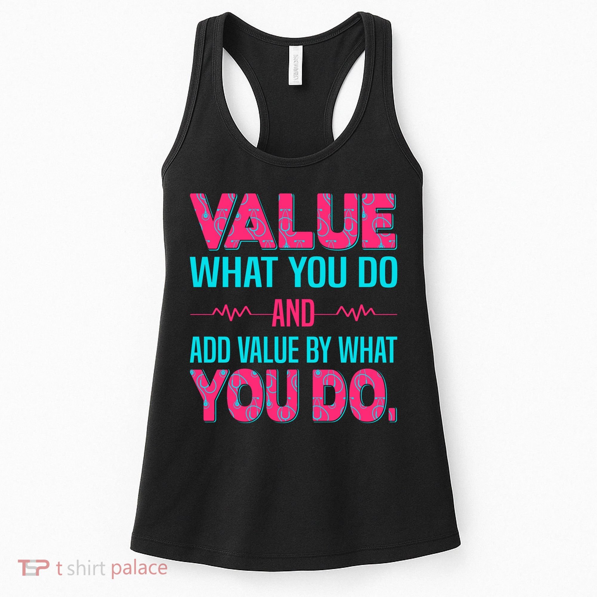 Value What You Do And Add Calue By What You Do Women's Tank Top