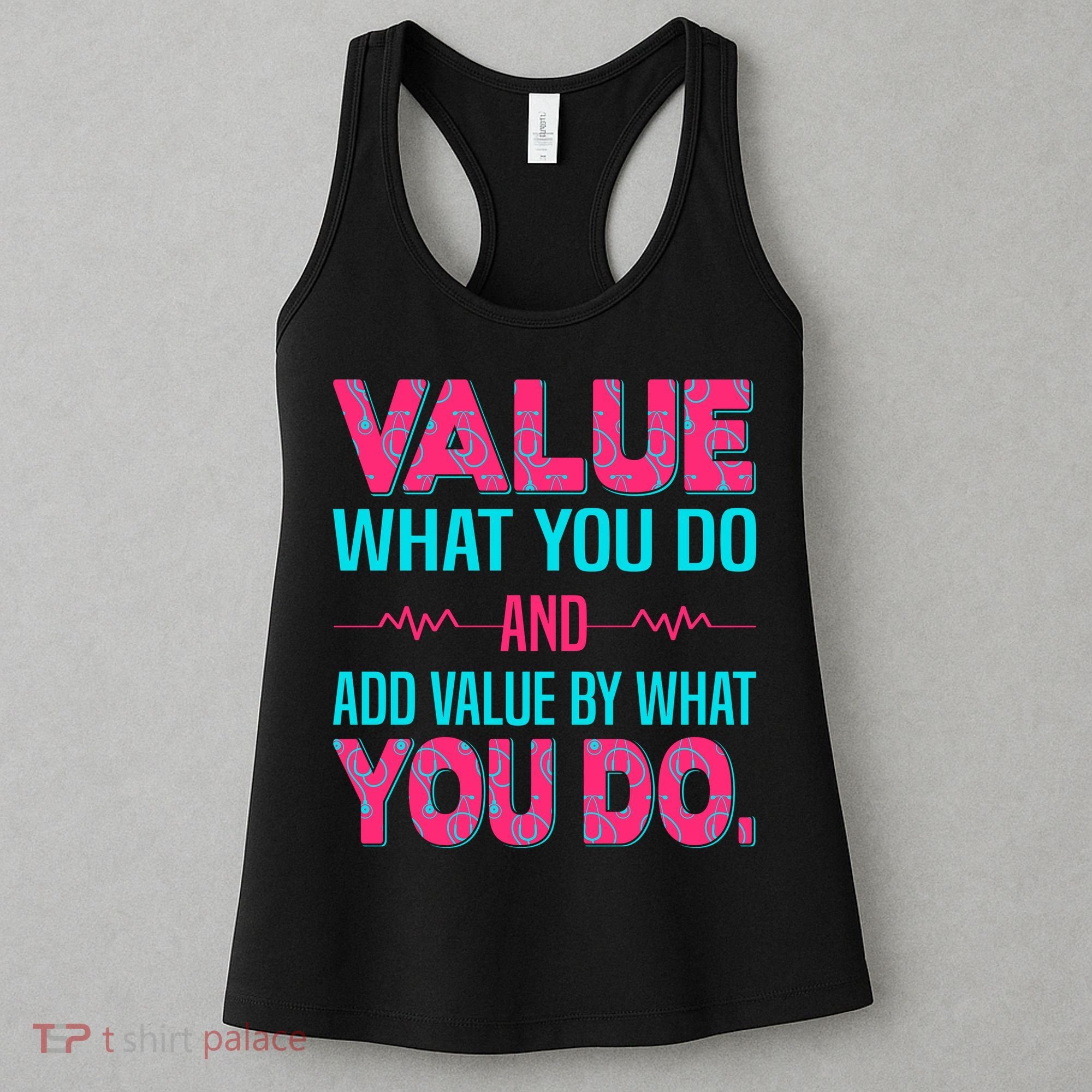 Value What You Do And Add Calue By What You Do Women's Tank Top