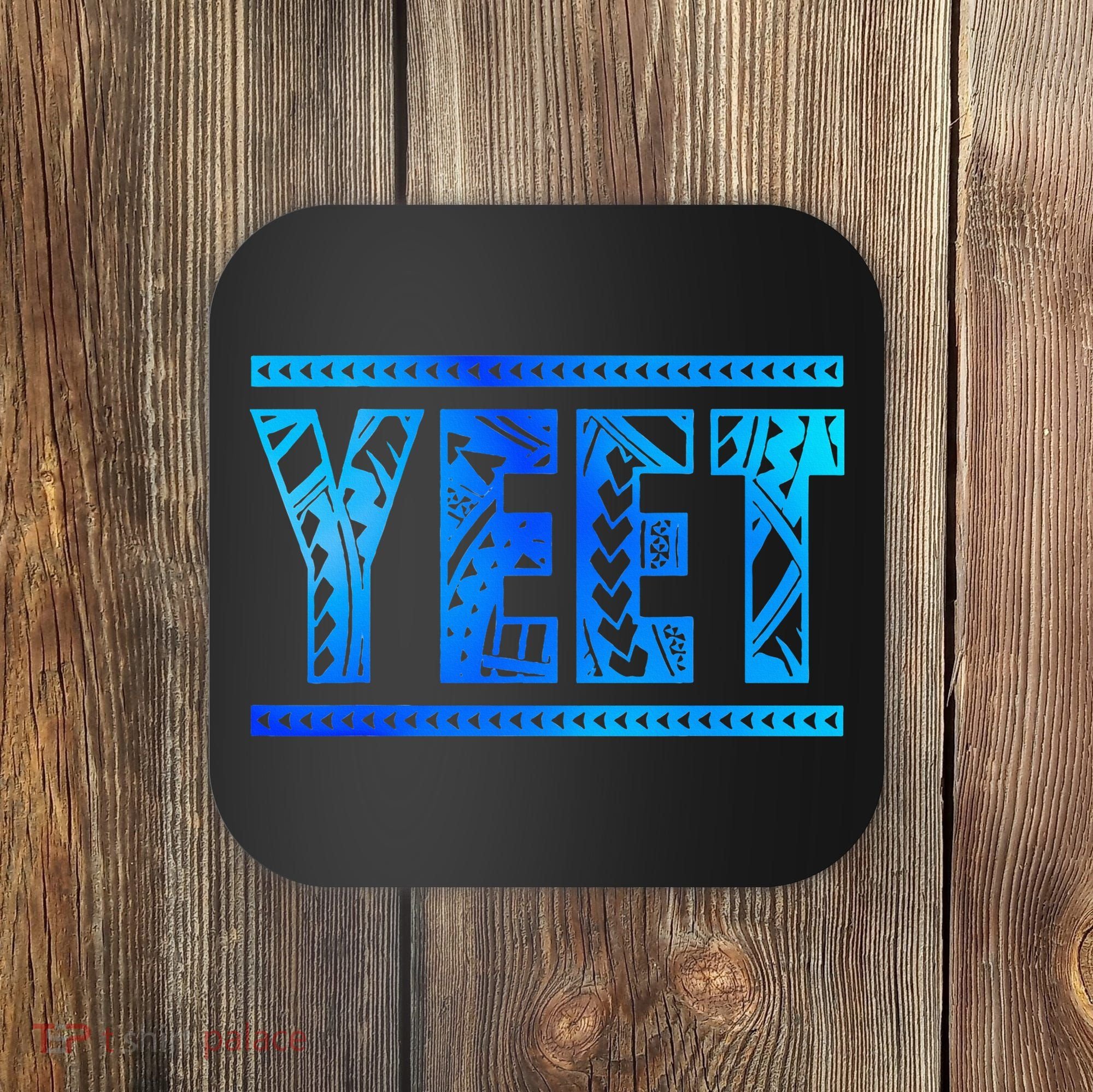 Yeet Apparel Saying  Coaster