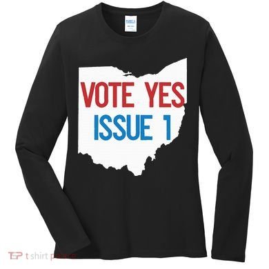 Vote Yes Issue 1 Women's Long Sleeve Shirt