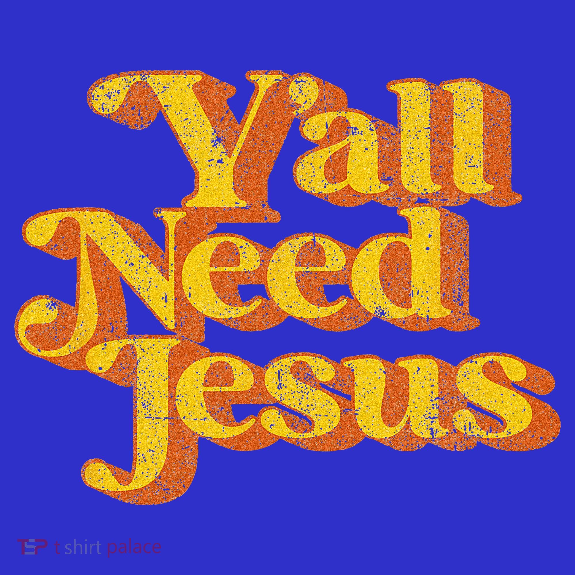 Vintage Yall Need Jesus Funny Christian Country Retro 70s T-Shirt