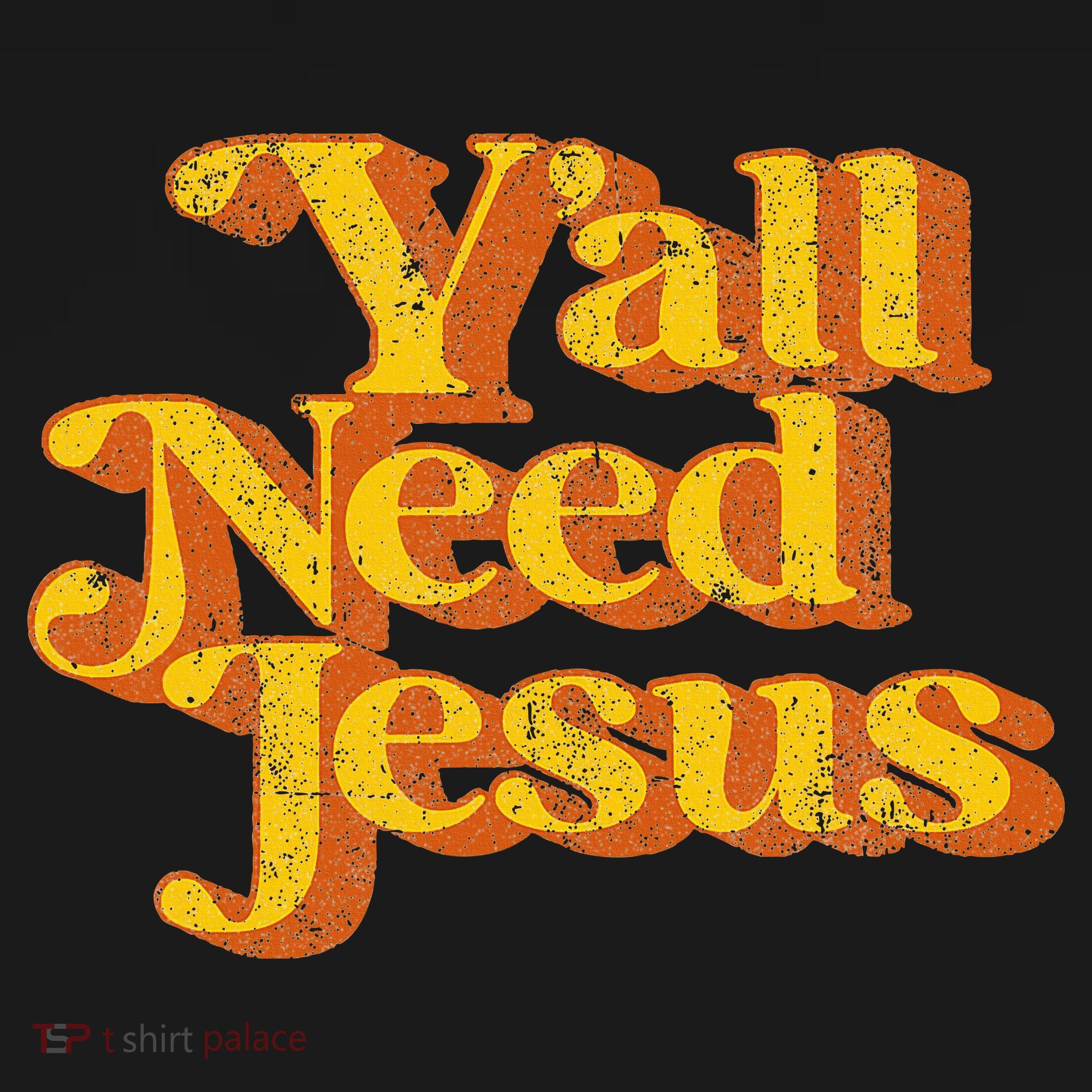 Vintage YAll Need Jesus Funny Christian Country Retro 70S T-Shirt