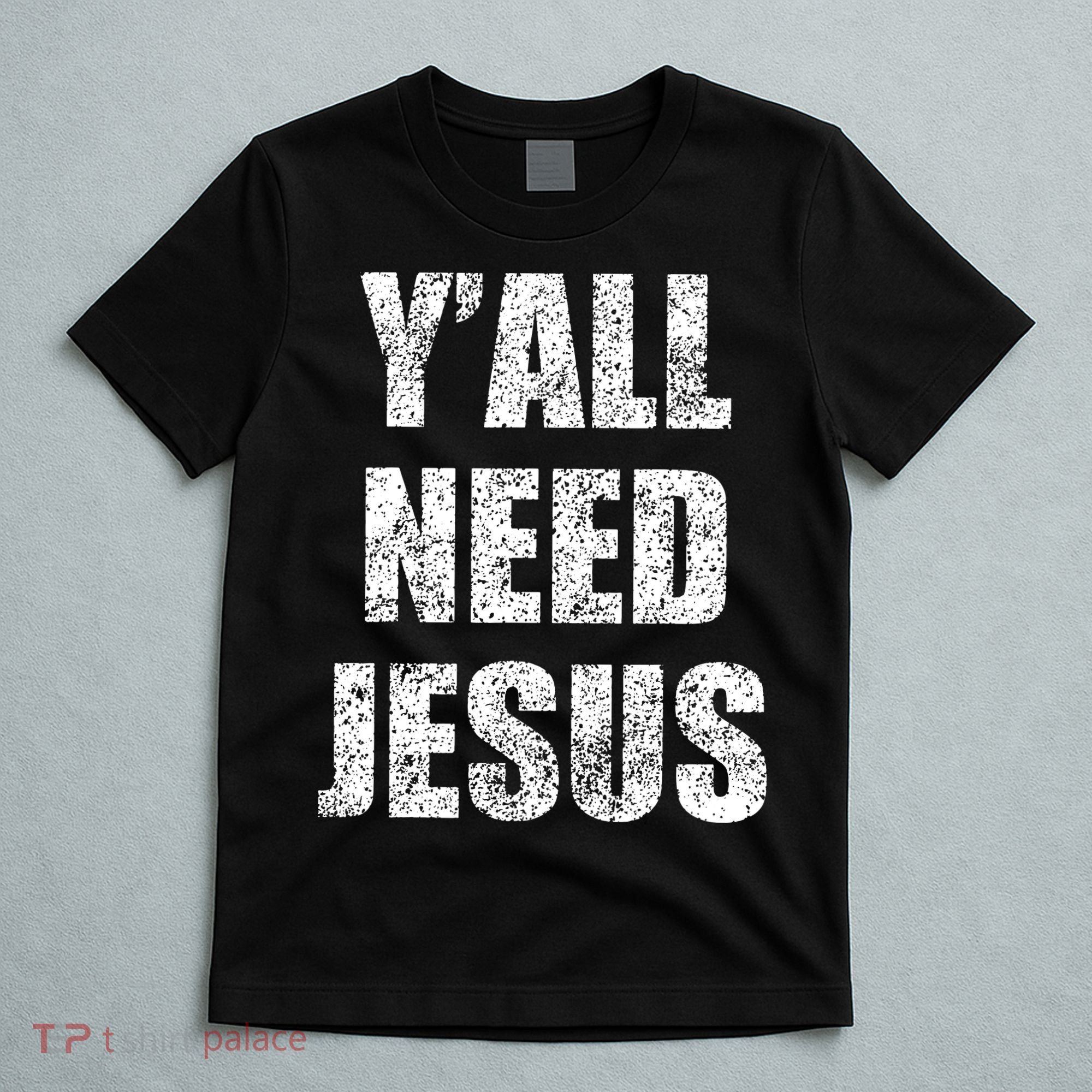Vintage Y'All Need Jesus Christian Religion Gift T-Shirt