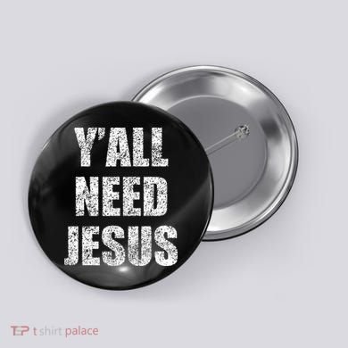 Vintage Y'All Need Jesus Christian Religion Gift Button