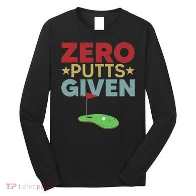Vintage Zero Putts Given Golf Funny Golf Player Golfing Long Sleeve Shirt