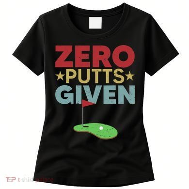 Vintage Zero Putts Given Golf Funny Golf Player Golfing Women's T-Shirt
