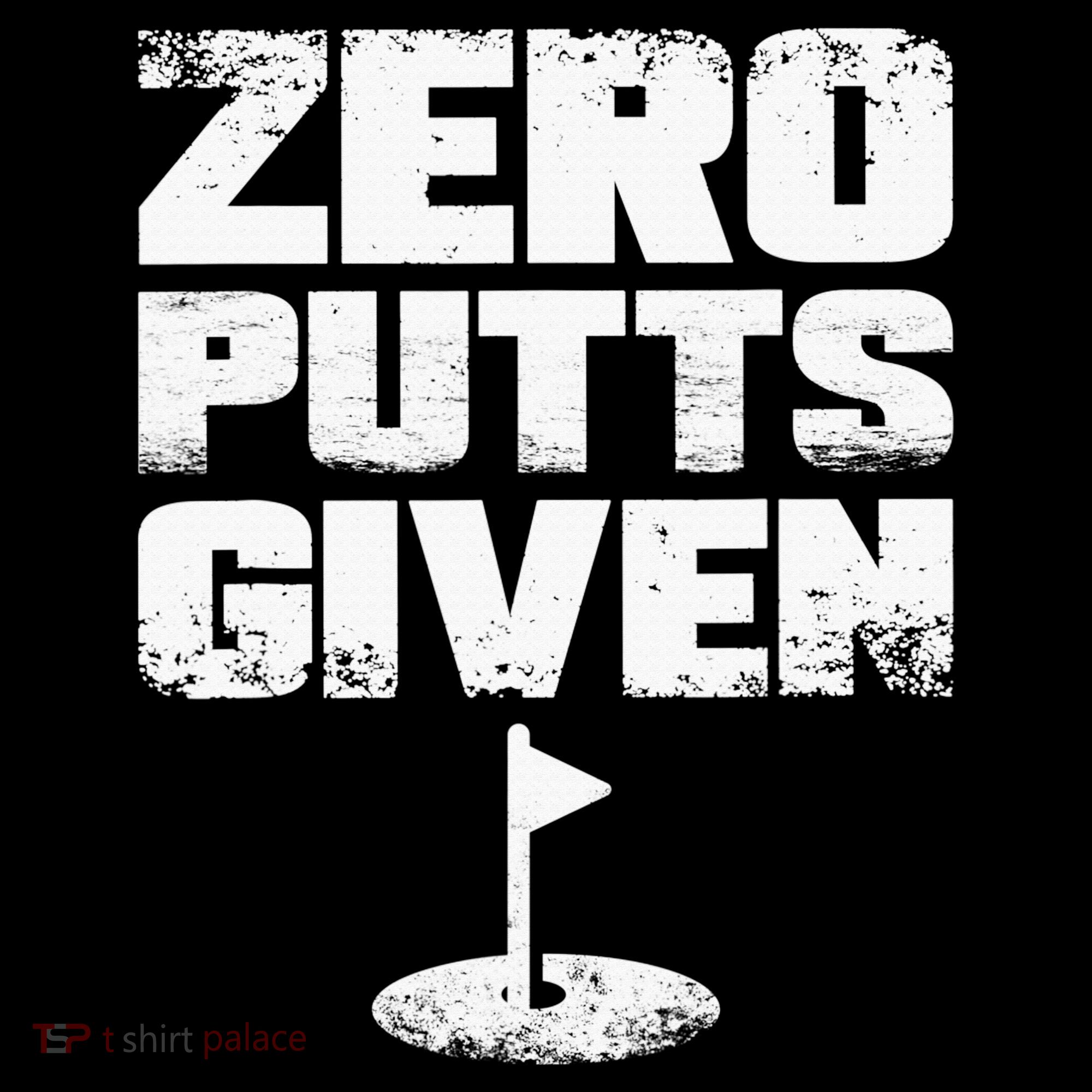 Vintage Zero Putts Given Golf Funny Golf Player Golfing T-Shirt