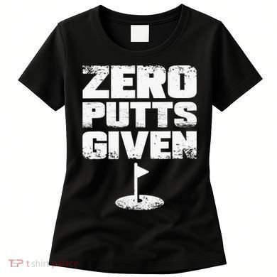 Vintage Zero Putts Given Golf Funny Golf Player Golfing Women's T-Shirt