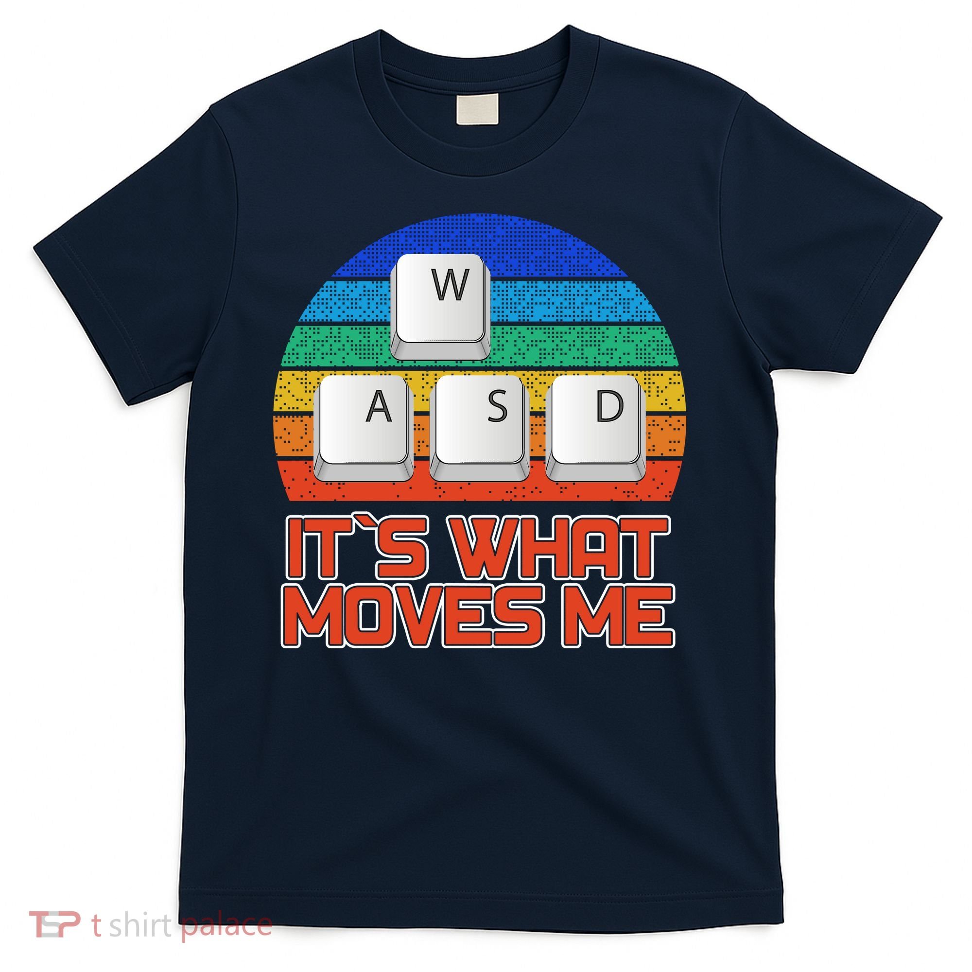 W A S D It's What Moves Me Gamer T-Shirt