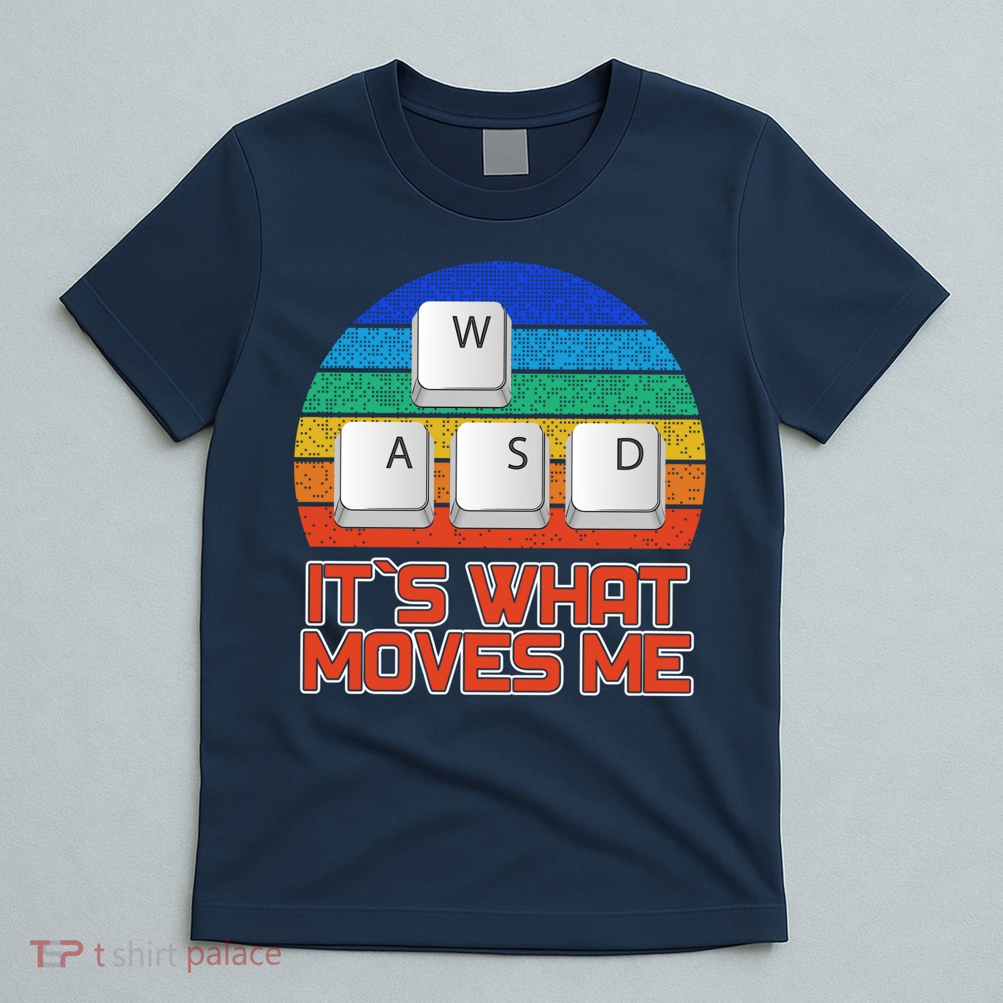 W A S D It's What Moves Me Gamer T-Shirt