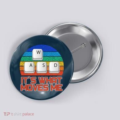 W A S D It's What Moves Me Gamer Button