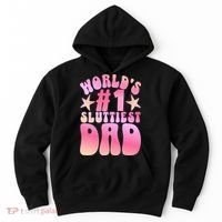 World's 1 Sluttiest Dad Funny Fathers Daddy Joke Hoodie thumb 0