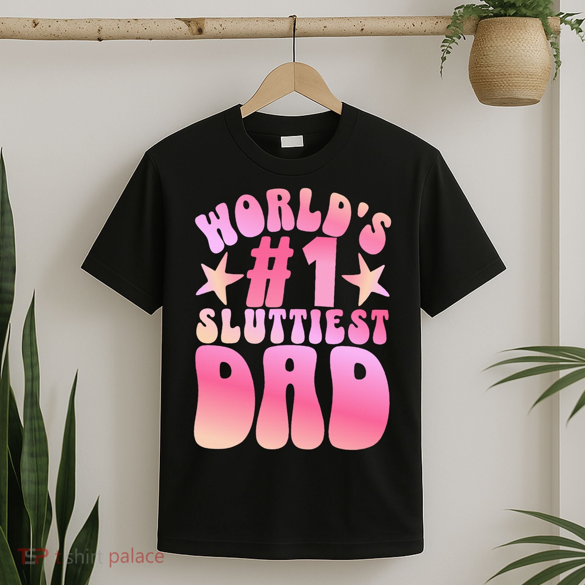 World's 1 Sluttiest Dad Funny Fathers Daddy Joke T-Shirt