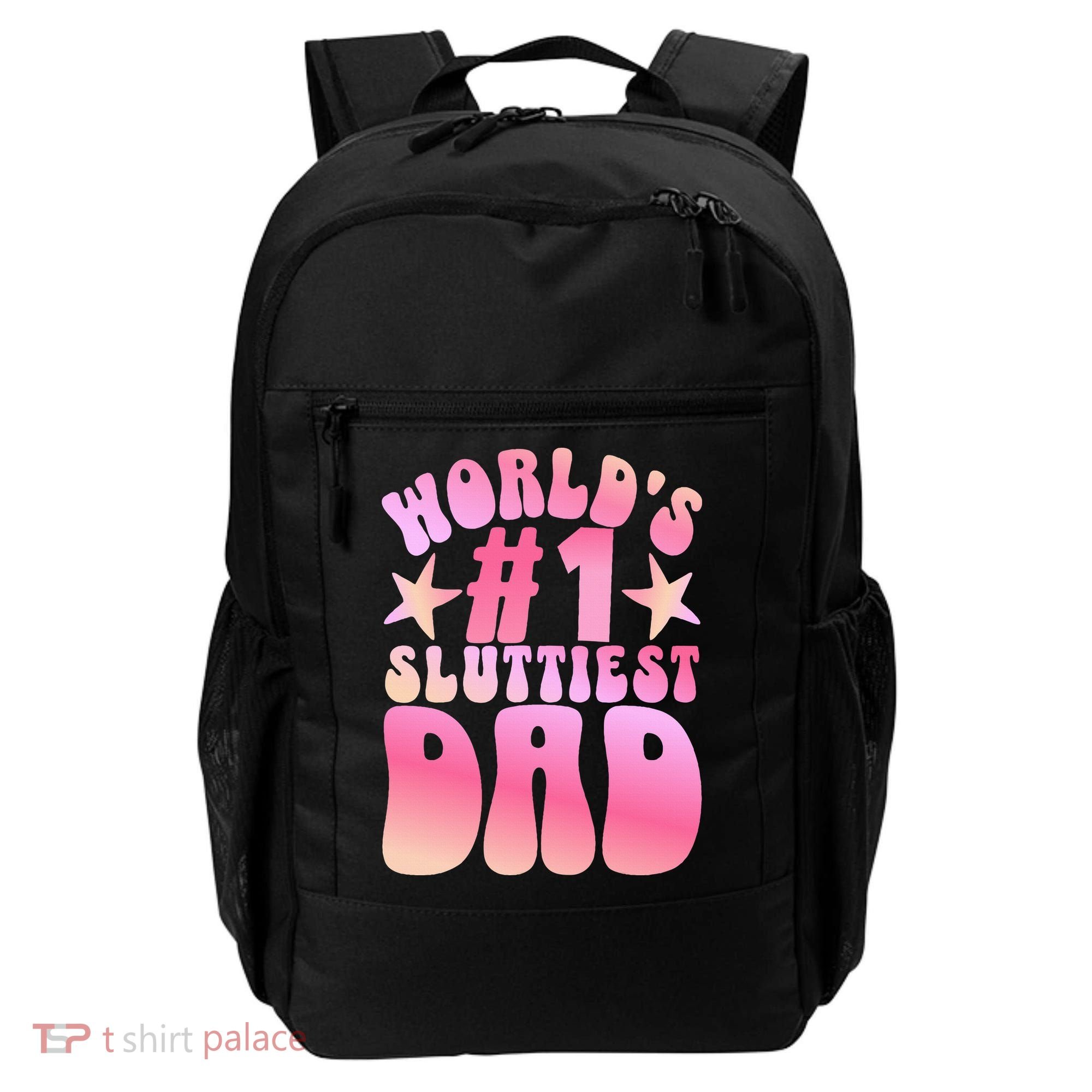 World's 1 Sluttiest Dad Funny Fathers Daddy Joke Backpack