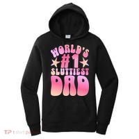 World's 1 Sluttiest Dad Funny Fathers Daddy Joke Women's Hoodie thumb 0