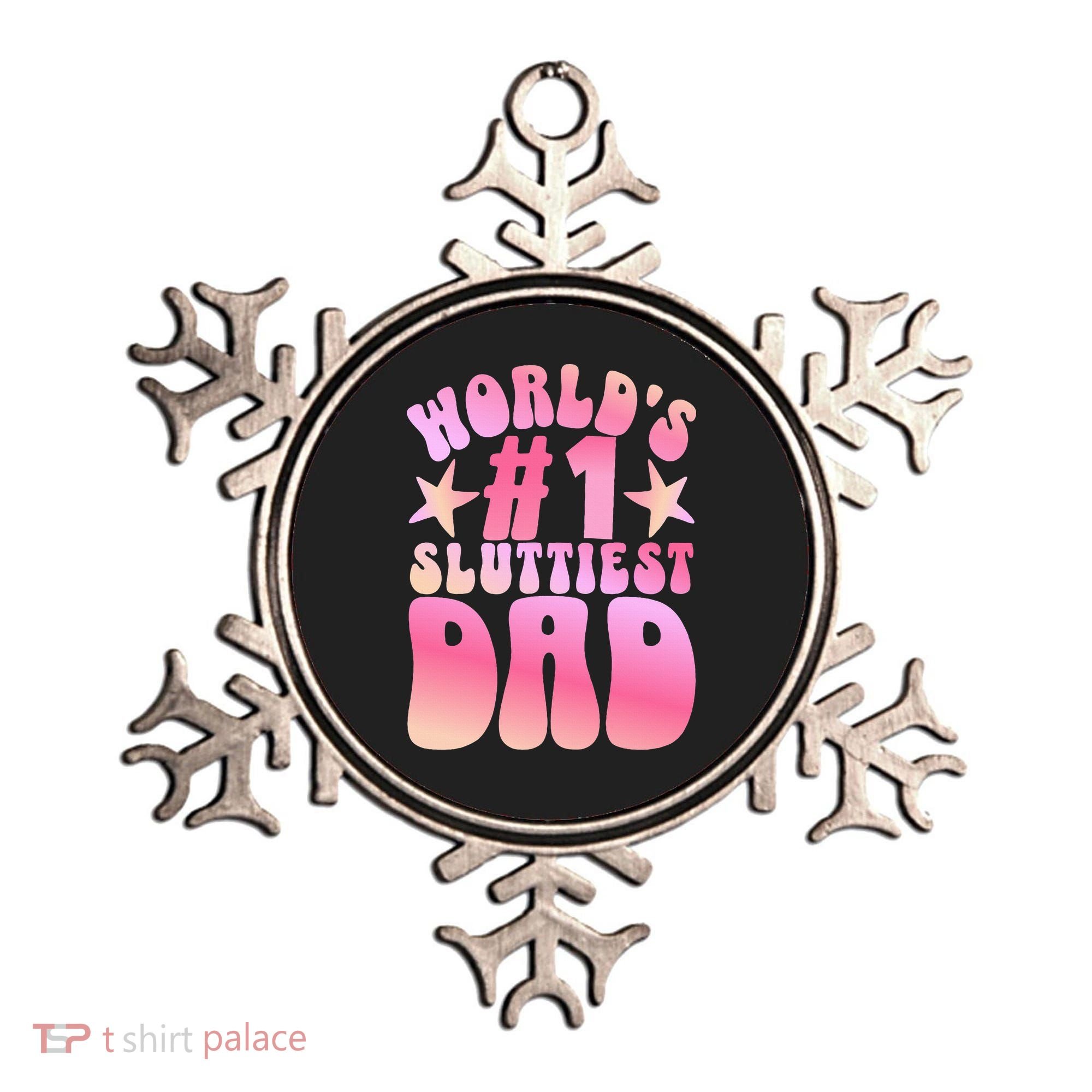 World's 1 Sluttiest Dad Funny Fathers Daddy Joke Ornament