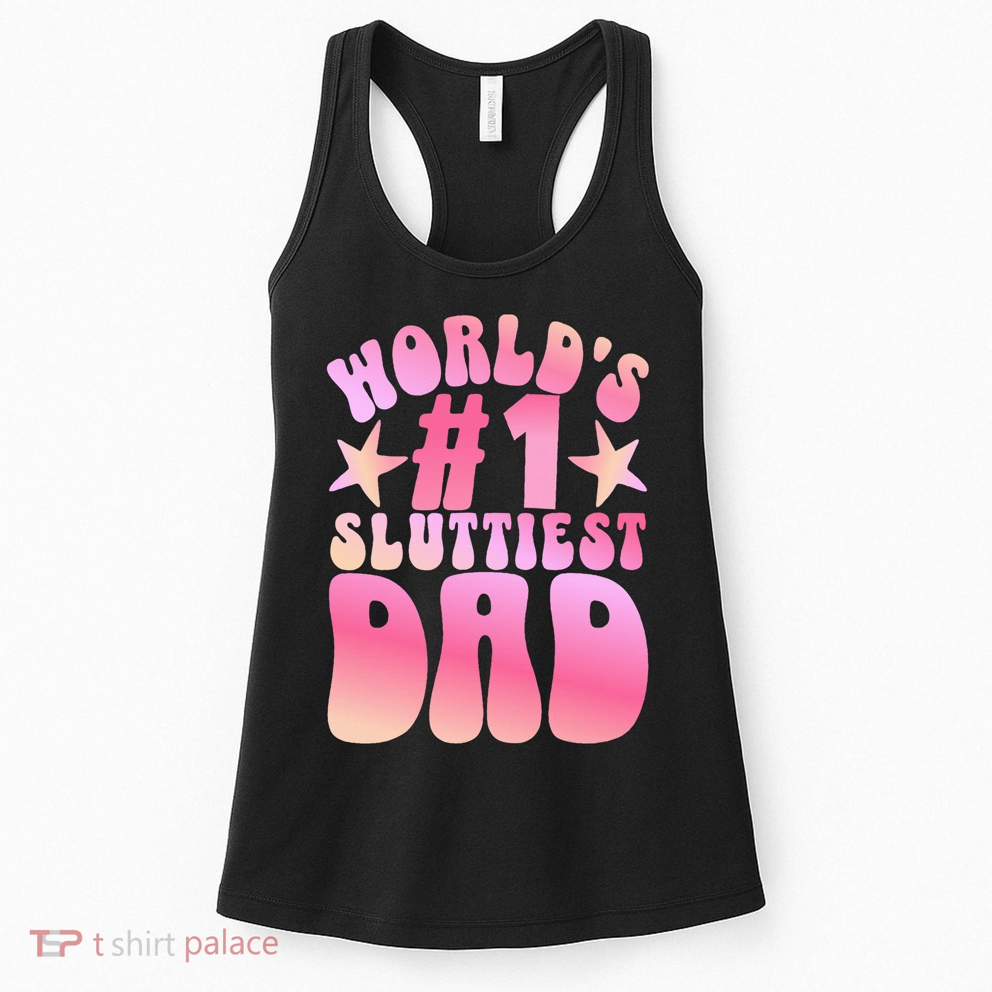 World's 1 Sluttiest Dad Funny Fathers Daddy Joke Women's Tank Top