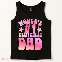 World's 1 Sluttiest Dad Funny Fathers Daddy Joke Tank Top thumb 2