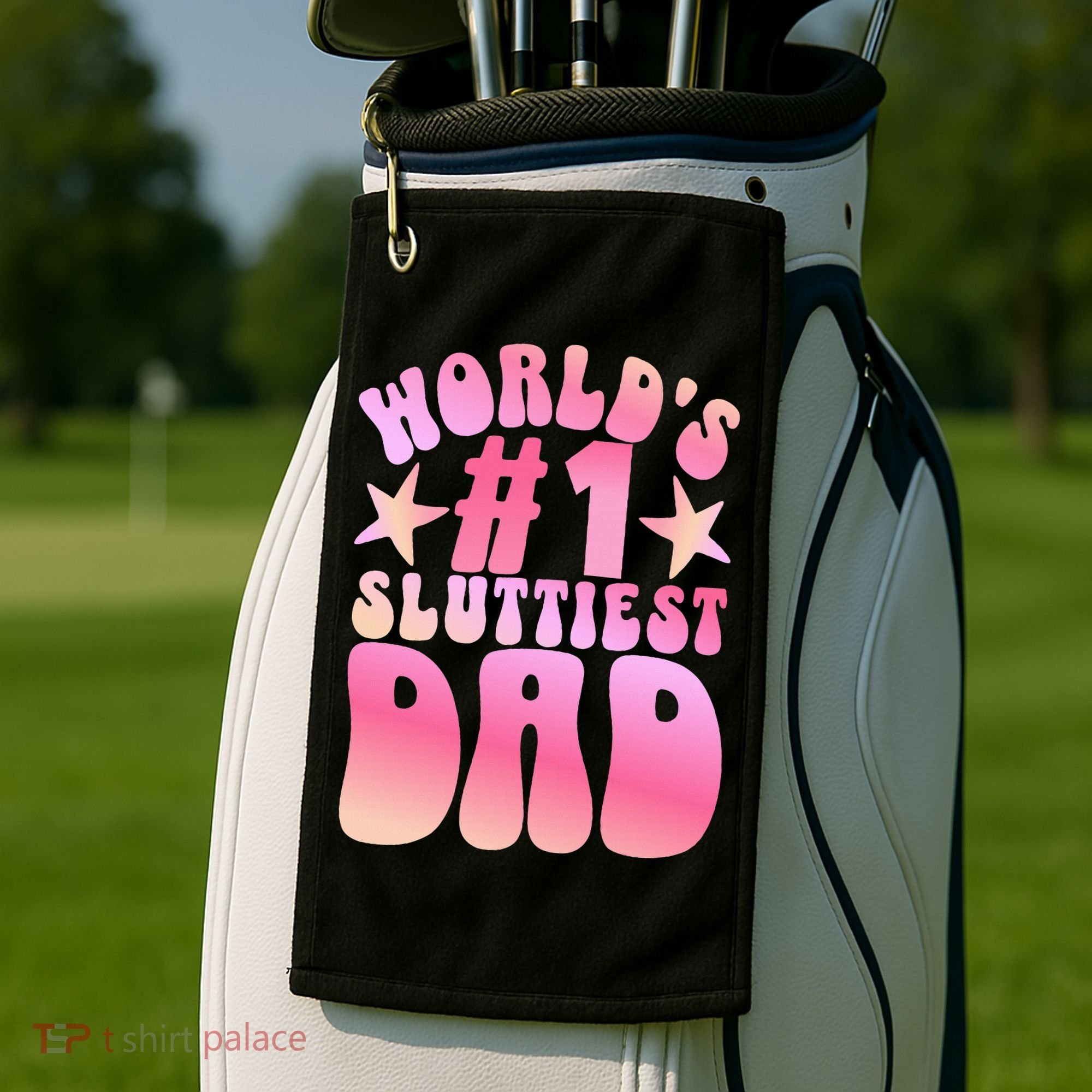 World's 1 Sluttiest Dad Funny Fathers Daddy Joke Golf Towel