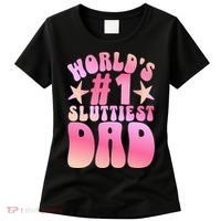 World's 1 Sluttiest Dad Funny Fathers Daddy Joke Women's T-Shirt thumb 0