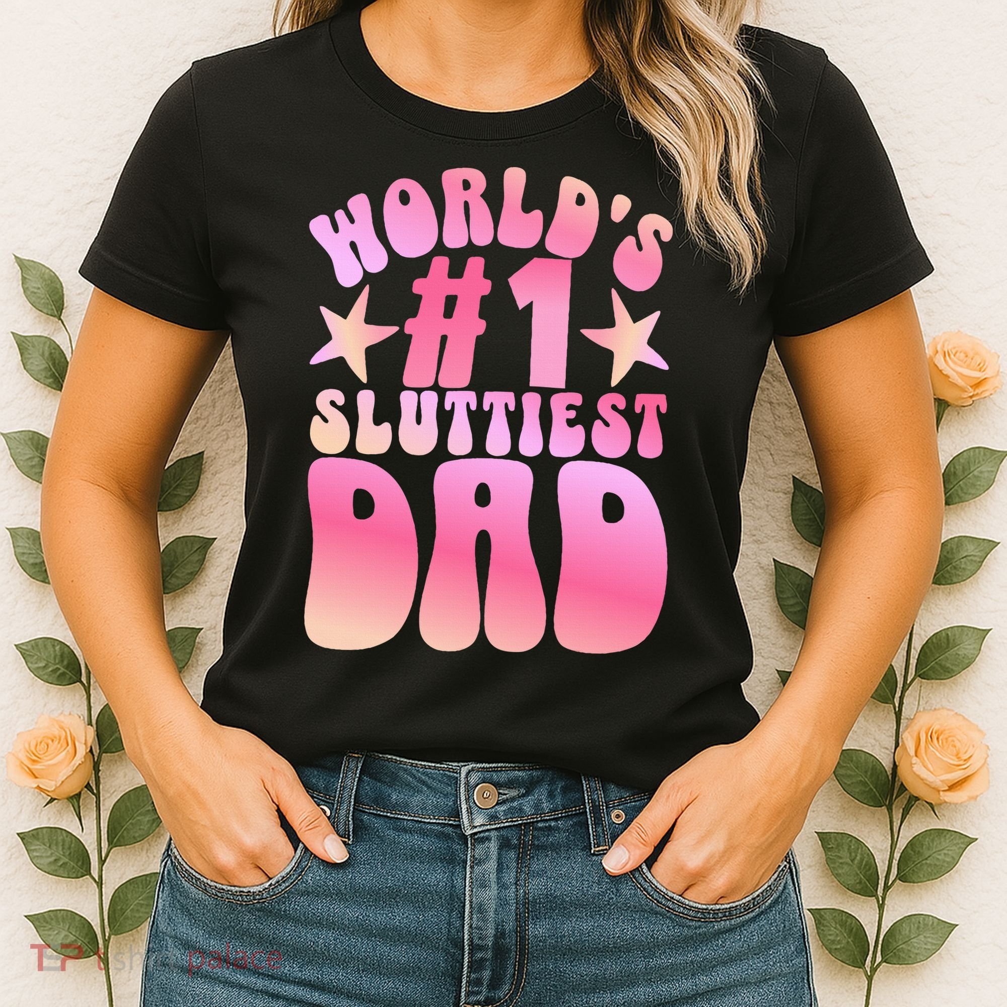 World's 1 Sluttiest Dad Funny Fathers Daddy Joke Women's T-Shirt