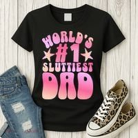 World's 1 Sluttiest Dad Funny Fathers Daddy Joke Women's T-Shirt thumb 3