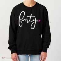Wom.e.ns 40th Birthday Gift Ideas for Her Wom.e.n  Party Forty Women's Sweatshirt thumb 0