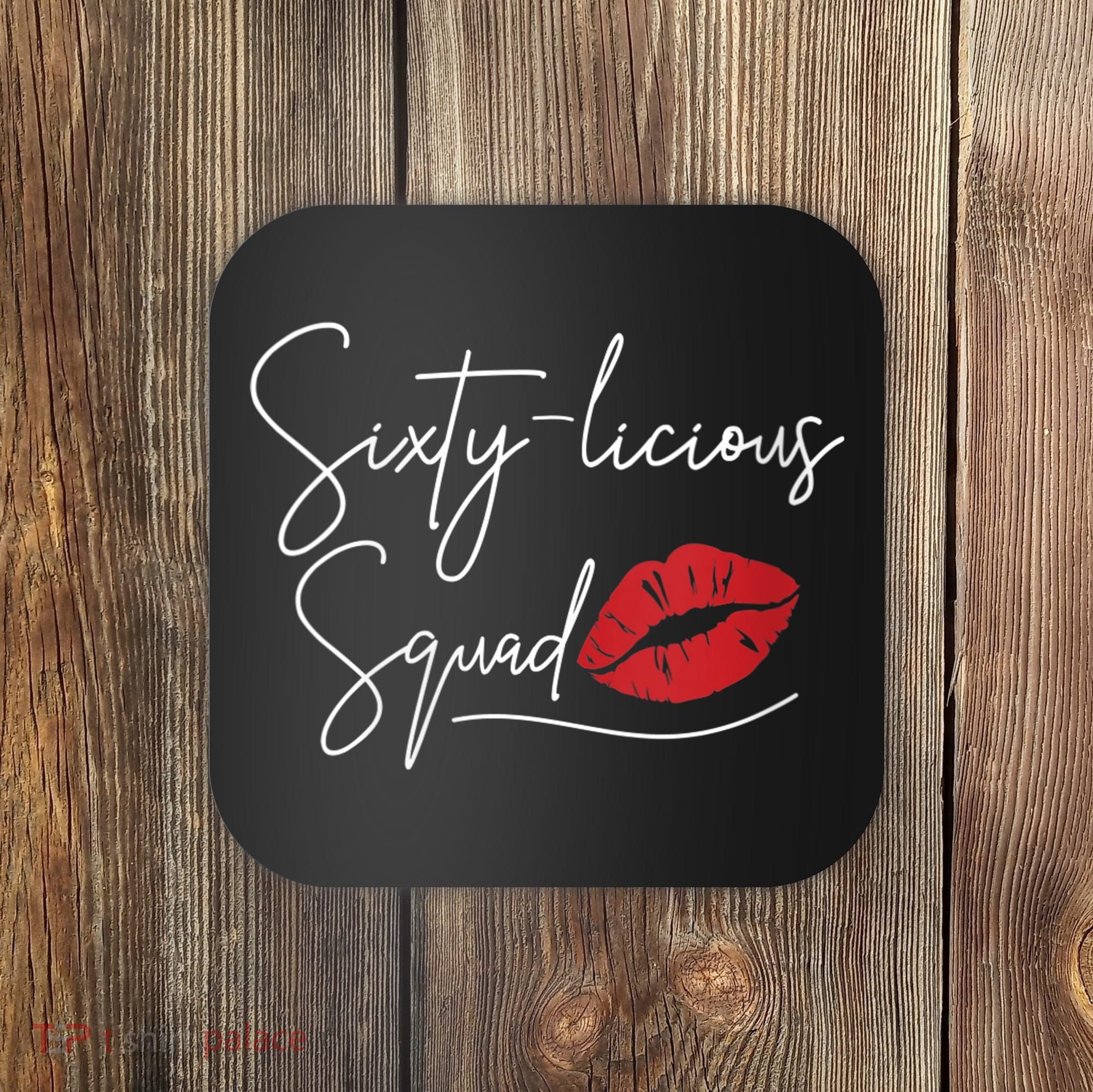 WoM.e.ns 60th Birthday, Sixty-licious Squad V-Neck Coaster