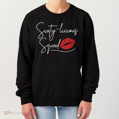 Wo 60th Birthday, Sixty-licious Squad Women's Sweatshirt