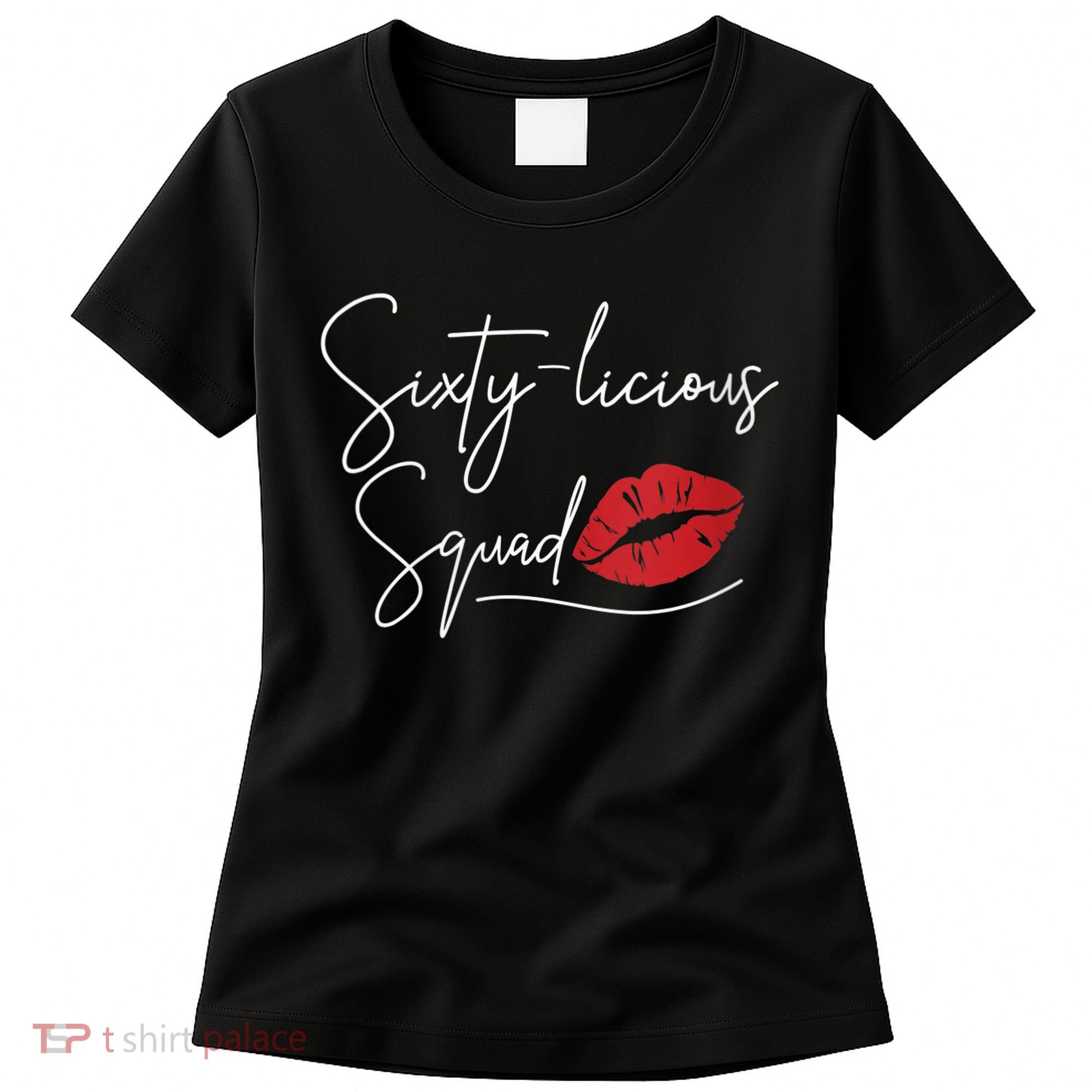 Wo 60th Birthday, Sixty-licious Squad Women's T-Shirt