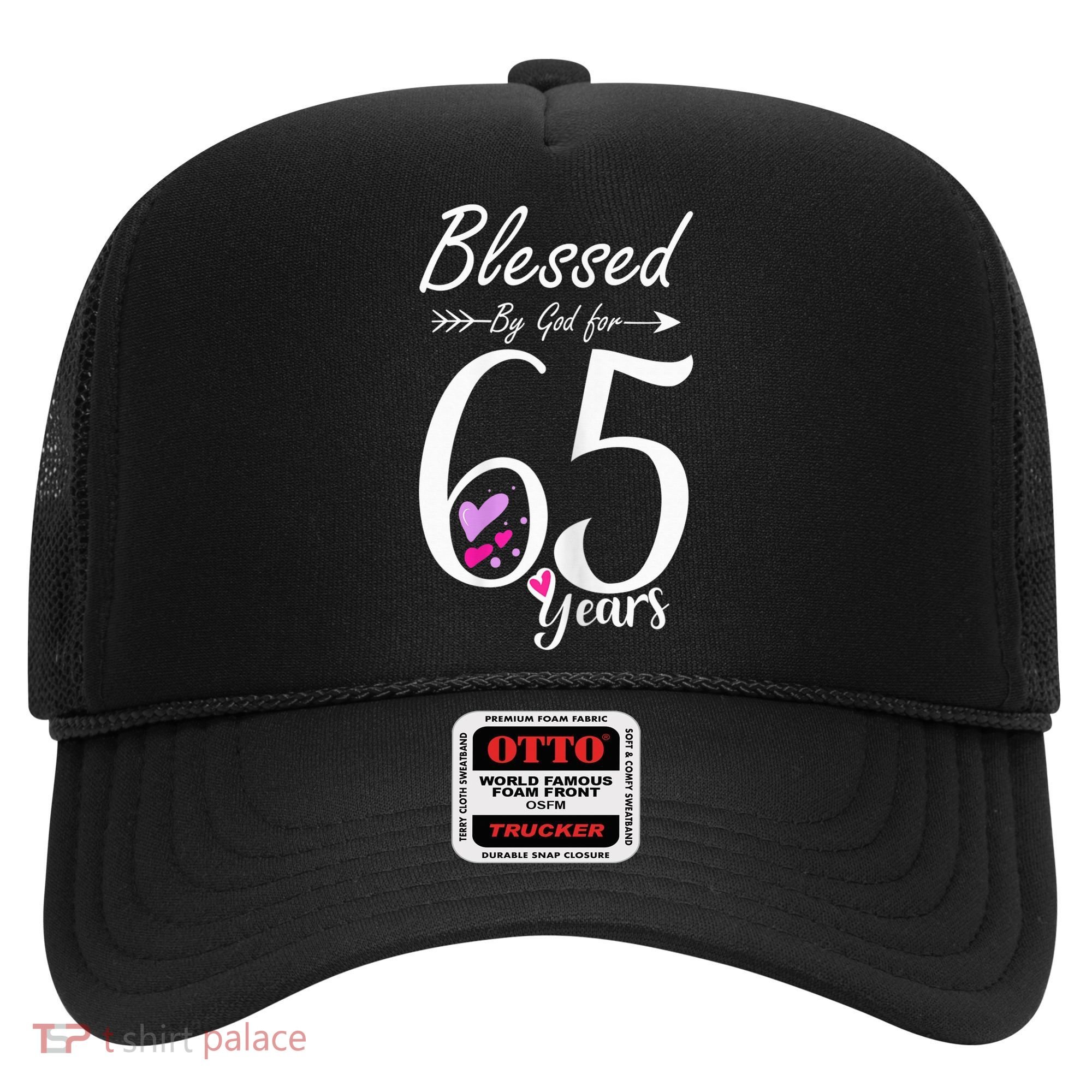 Wo 65th Birthday Tee Gift and Blessed for 65 Years Birthday Hat