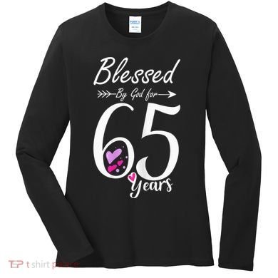 Wo 65th Birthday Tee Gift and Blessed for 65 Years Birthday Women's Long Sleeve Shirt