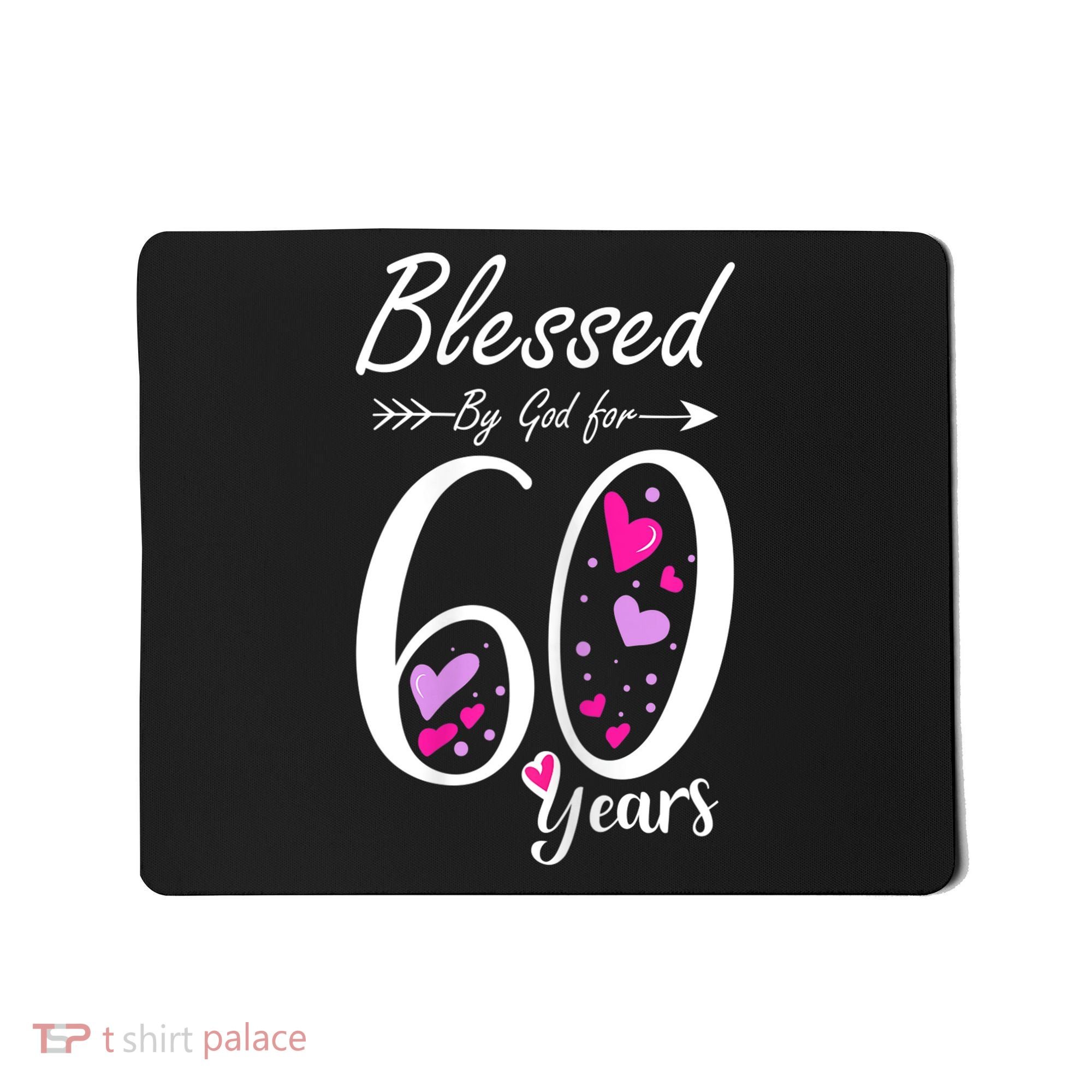 WoM.e.ns 60th Birthday Tee Gift and Blessed for 60 Years Birthday Mousepad
