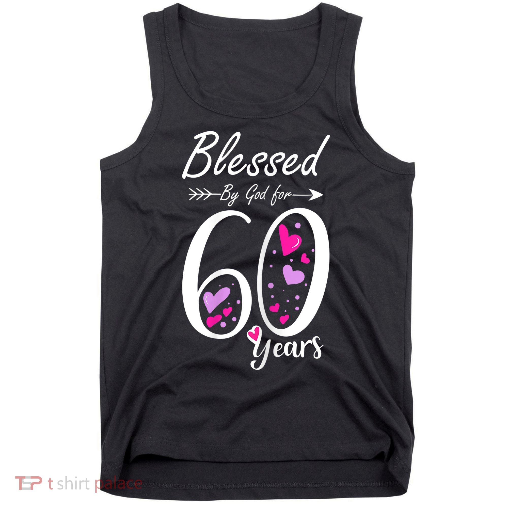 WoM.e.ns 60th Birthday Tee Gift and Blessed for 60 Years Birthday Tank Top