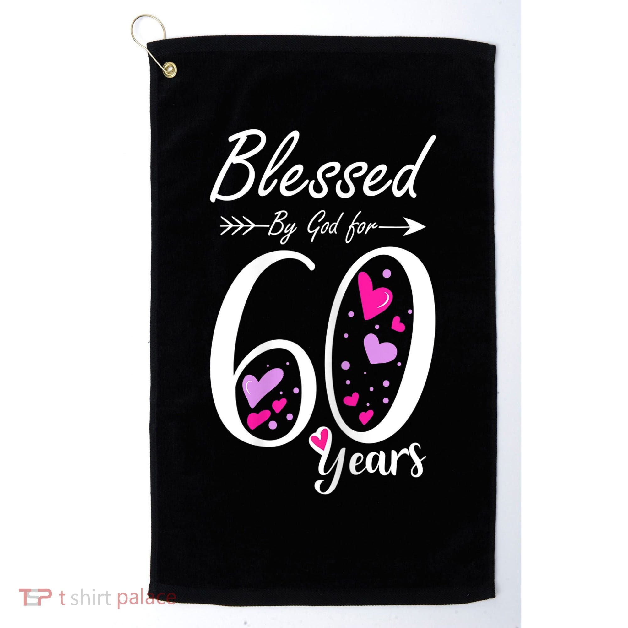 WoM.e.ns 60th Birthday Tee Gift and Blessed for 60 Years Birthday Golf Towel
