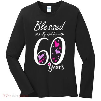 WoM.e.ns 60th Birthday Tee Gift and Blessed for 60 Years Birthday Women's Long Sleeve Shirt