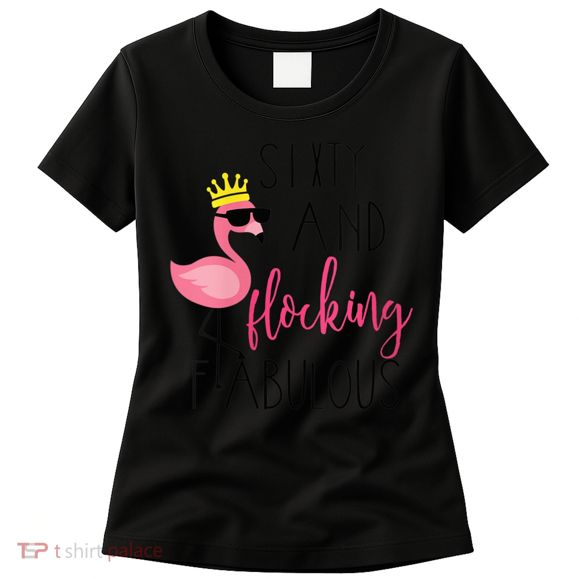 Wo 60th Birthday Gift Flamingo Fabulous Women's T-Shirt