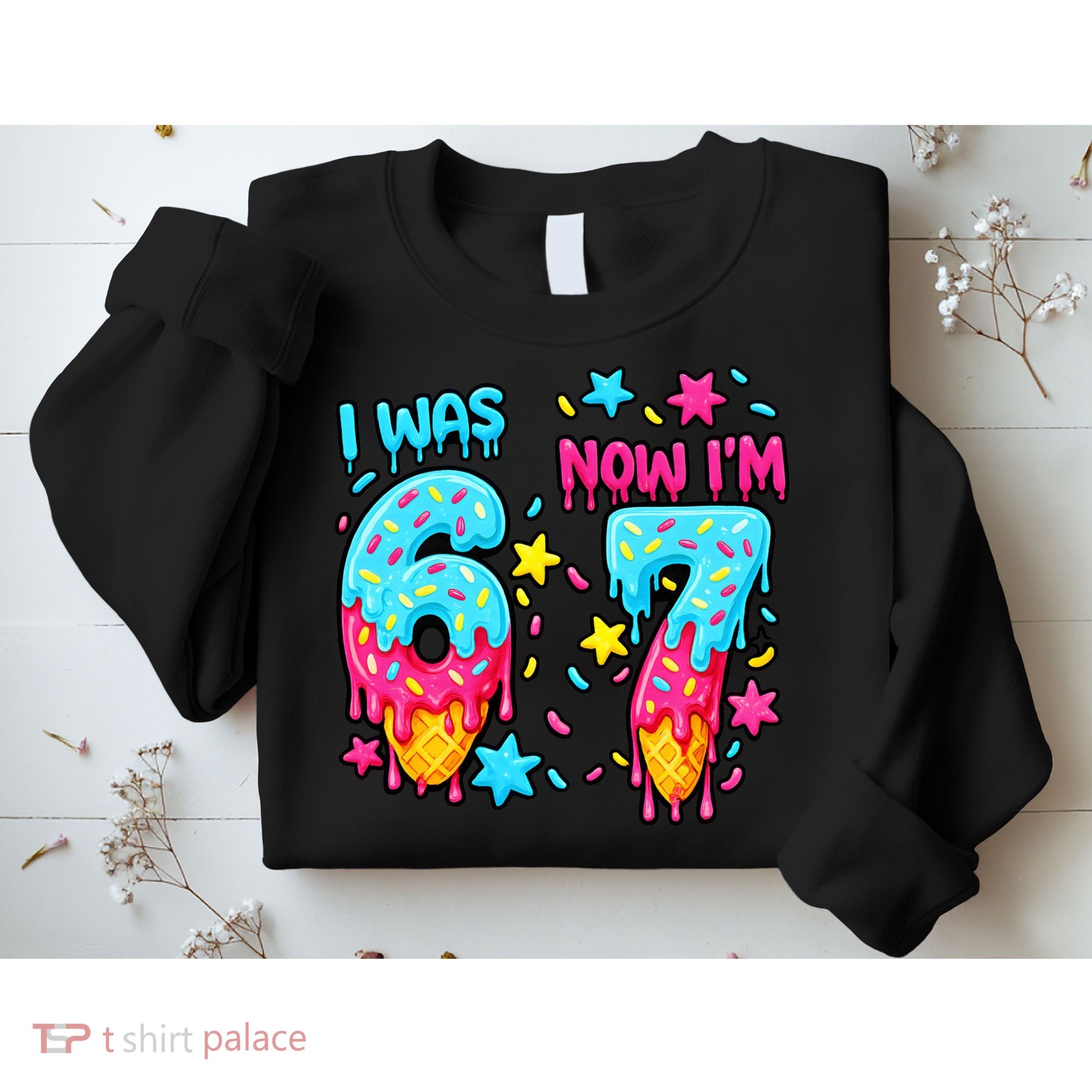  Was 6 Now I'm 7th Birthday Ice Cream Drip 6-7 Meme Sweatshirt
