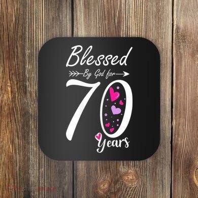 Wo 70th Birthday Tee Gift and Blessed for 70 Years Birthday Coaster