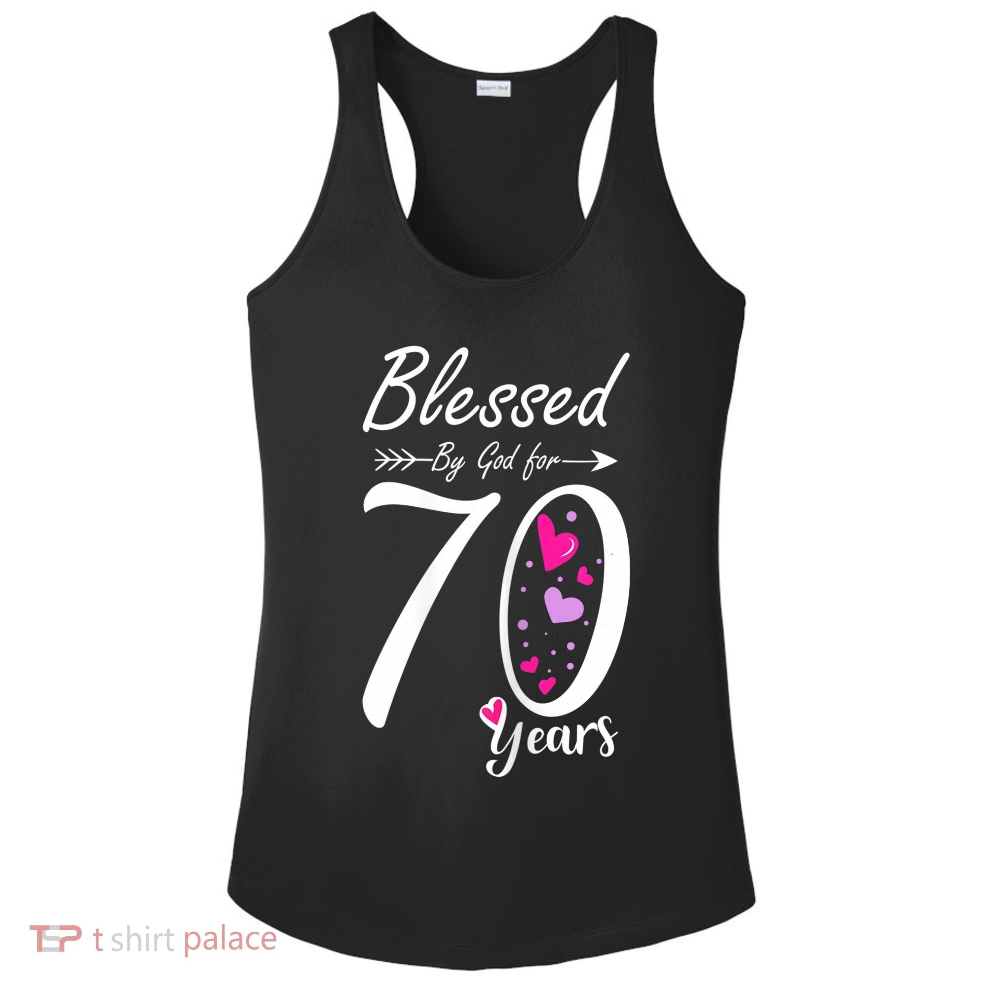Wo 70th Birthday Tee Gift and Blessed for 70 Years Birthday Ladies PosiCharge Competitor Racerback Tank