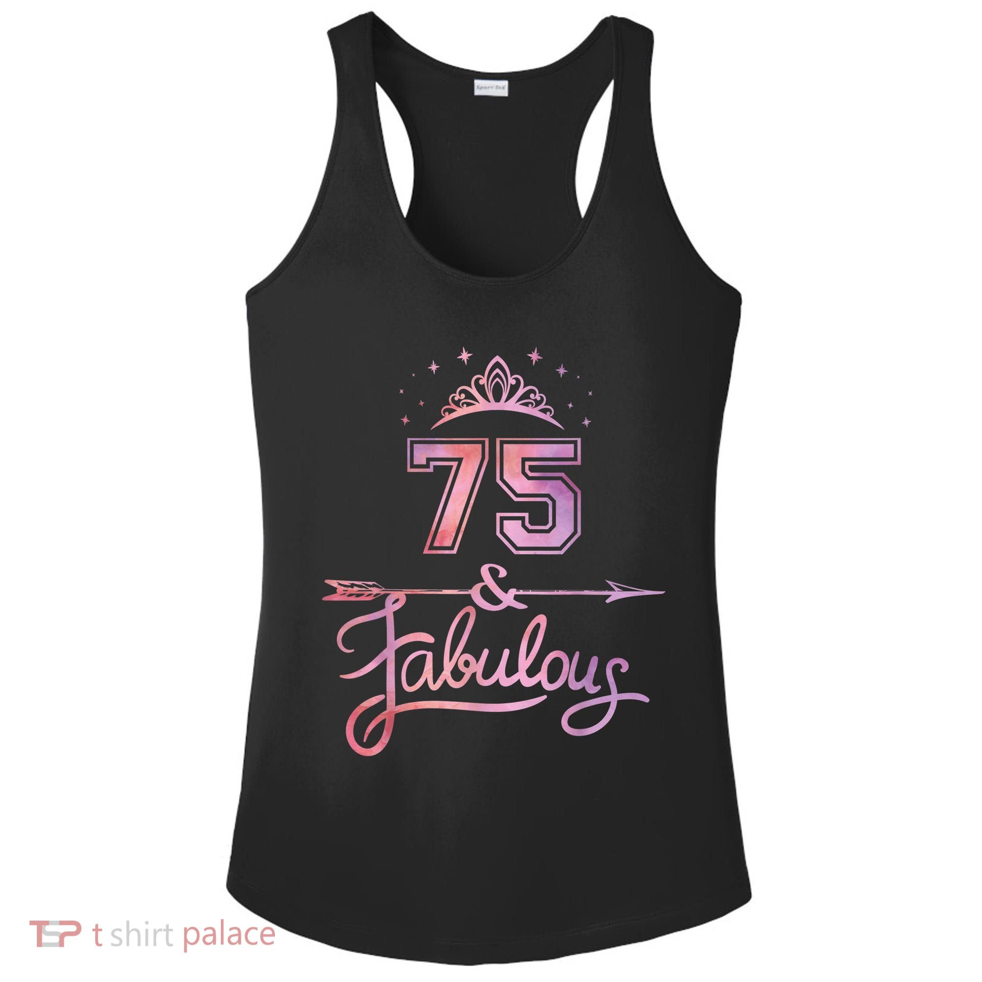 Wo 75 Years Old And Fabulous Happy 75th Birthday Present Ladies PosiCharge Competitor Racerback Tank