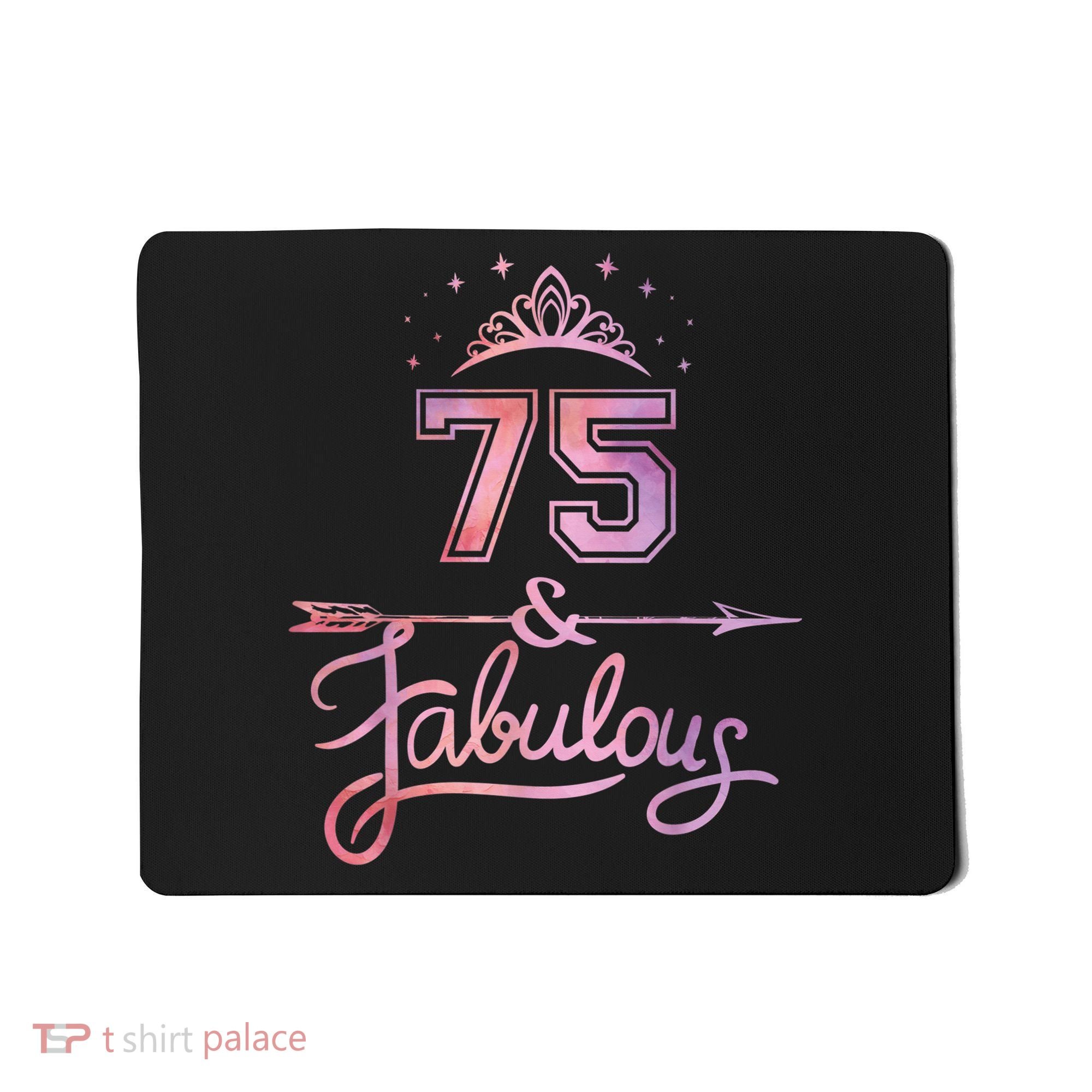 Wo 75 Years Old And Fabulous Happy 75th Birthday Present Mousepad
