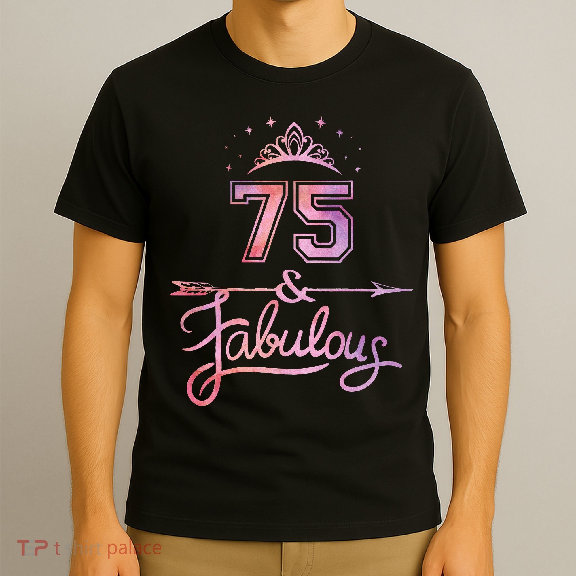 Women 75 Years Old And Fabulous Happy 75th Birthday T-Shirt