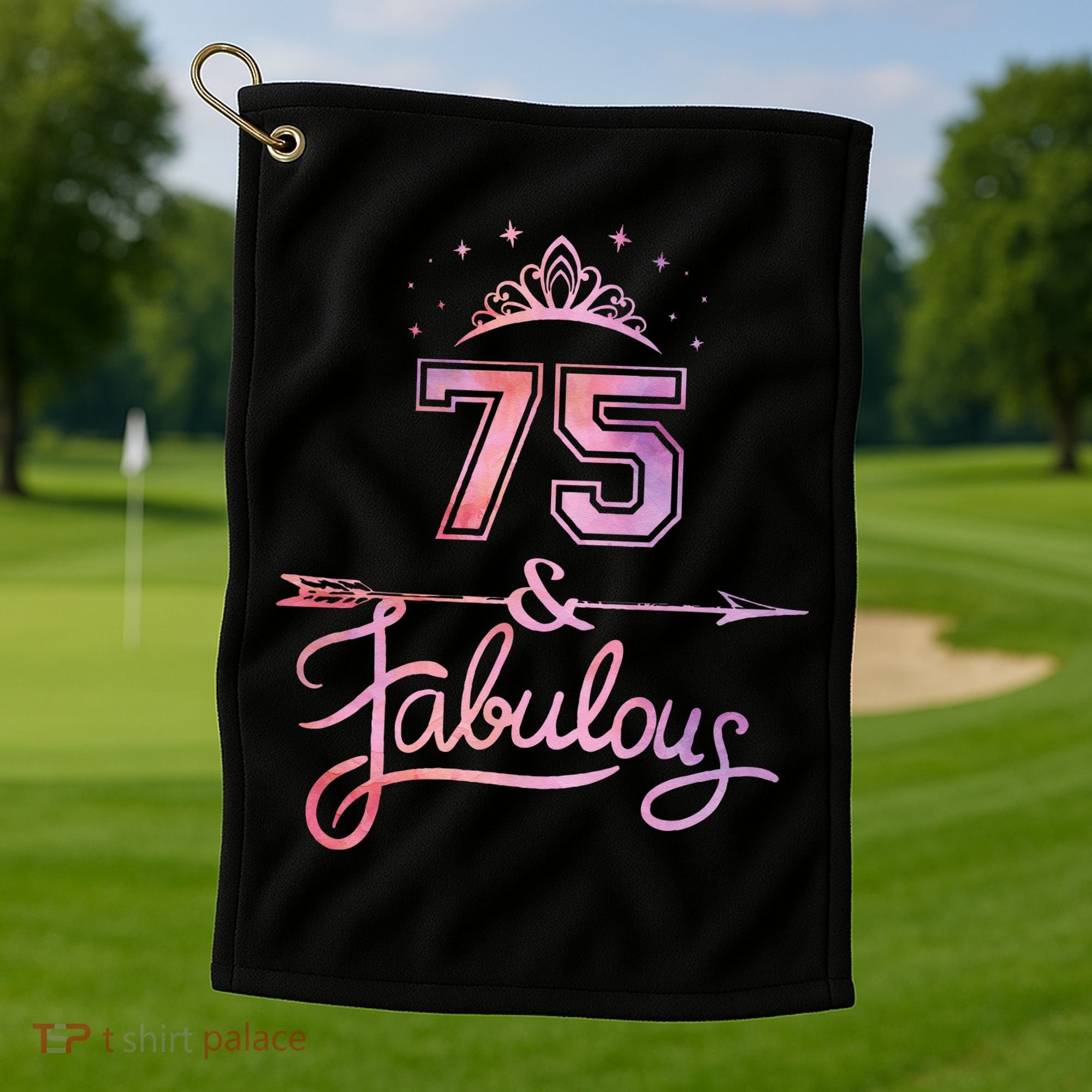 Women 75 Years Old And Fabulous Happy 75th Birthday Golf Towel