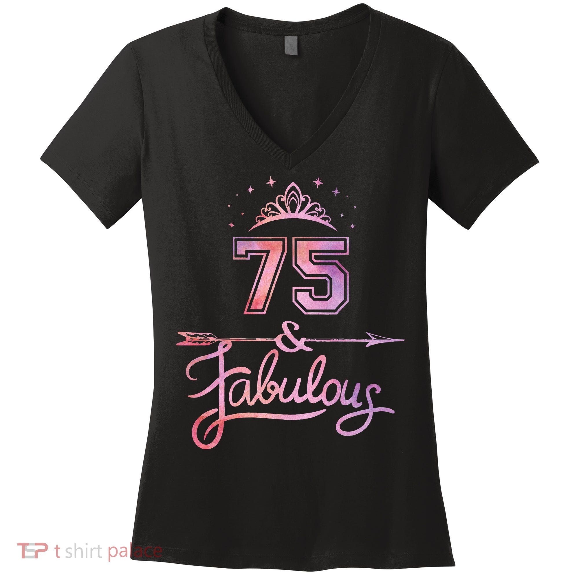 Women 75 Years Old And Fabulous Happy 75th Birthday Women's V-Neck T-Shirt