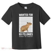 Wanted 93 Felonies Capybara Mugshots Rodent Owners Toddler T-Shirt thumb 0