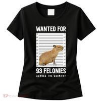 Wanted 93 Felonies Capybara Mugshots Rodent Owners Women's T-Shirt thumb 0