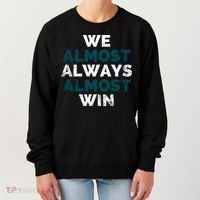 We Almost Always Almost Win Sunday Football Women's Sweatshirt thumb 0